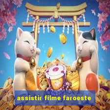 assistir filme faroeste